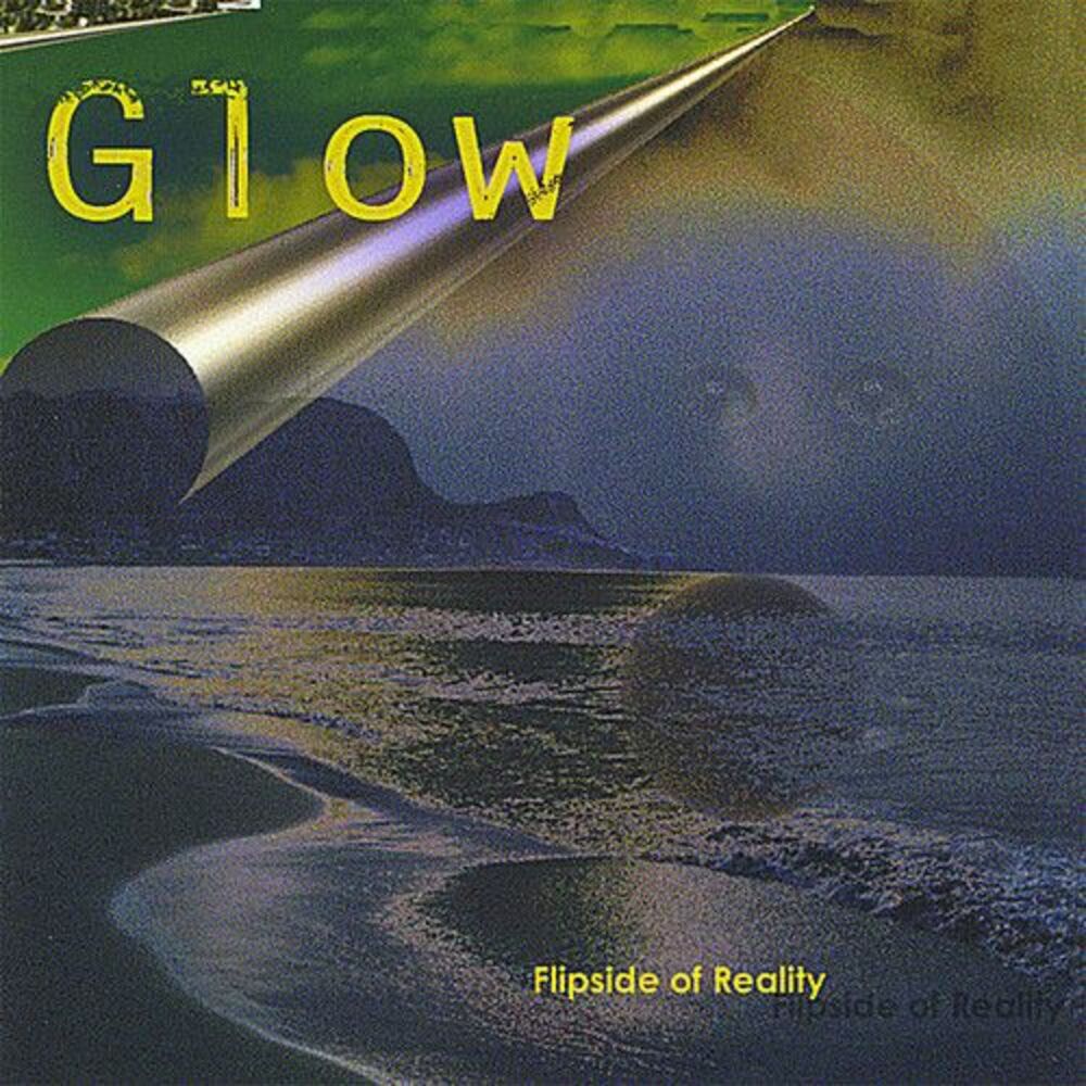 Glow - Flipside of Reality  CD